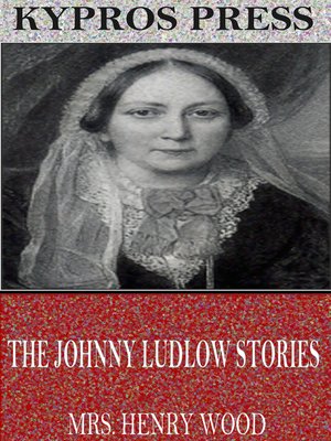 cover image of The Johnny Ludlow Stories